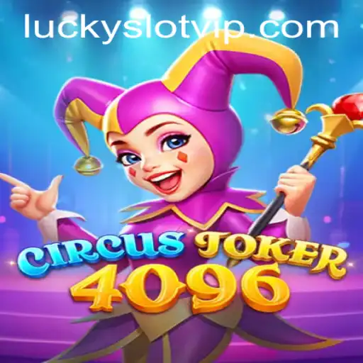 Unveiling CircusJoker4096: The Exciting World of Lucky Cash Slots