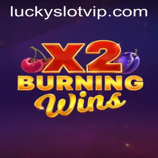 Discover the Excitement of BurningWinsX2 and Lucky Cash Slots