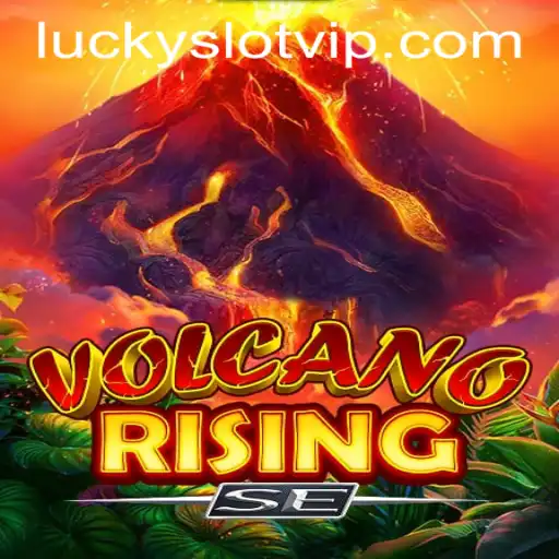 VolcanoRisingSE: A Thrilling Adventure with Lucky Cash Slots